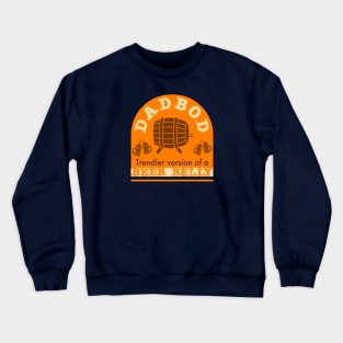 Dad Bod Trendier Version of A Beer Belly Crewneck Sweatshirt